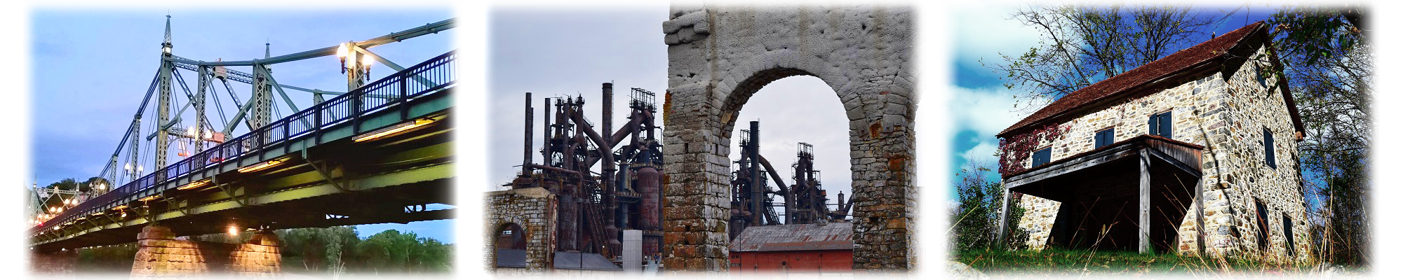 Banner collage with Easton-Phillipsburg Free Bridge, Bethlehem Steel blast furnaces viewed through stone archway, and old stone farmhouse